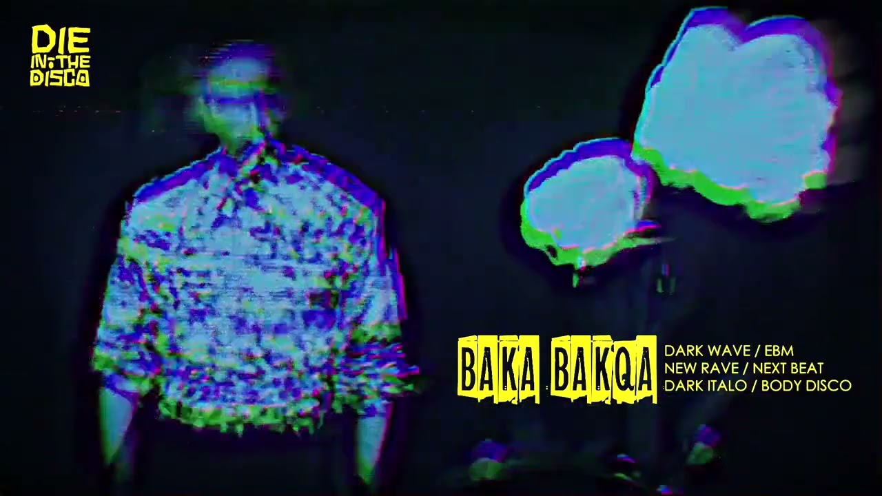 DIE IN THE DISCO #16 Dark wave, ebm, dark italo, body disco [BAKA BAKQA]