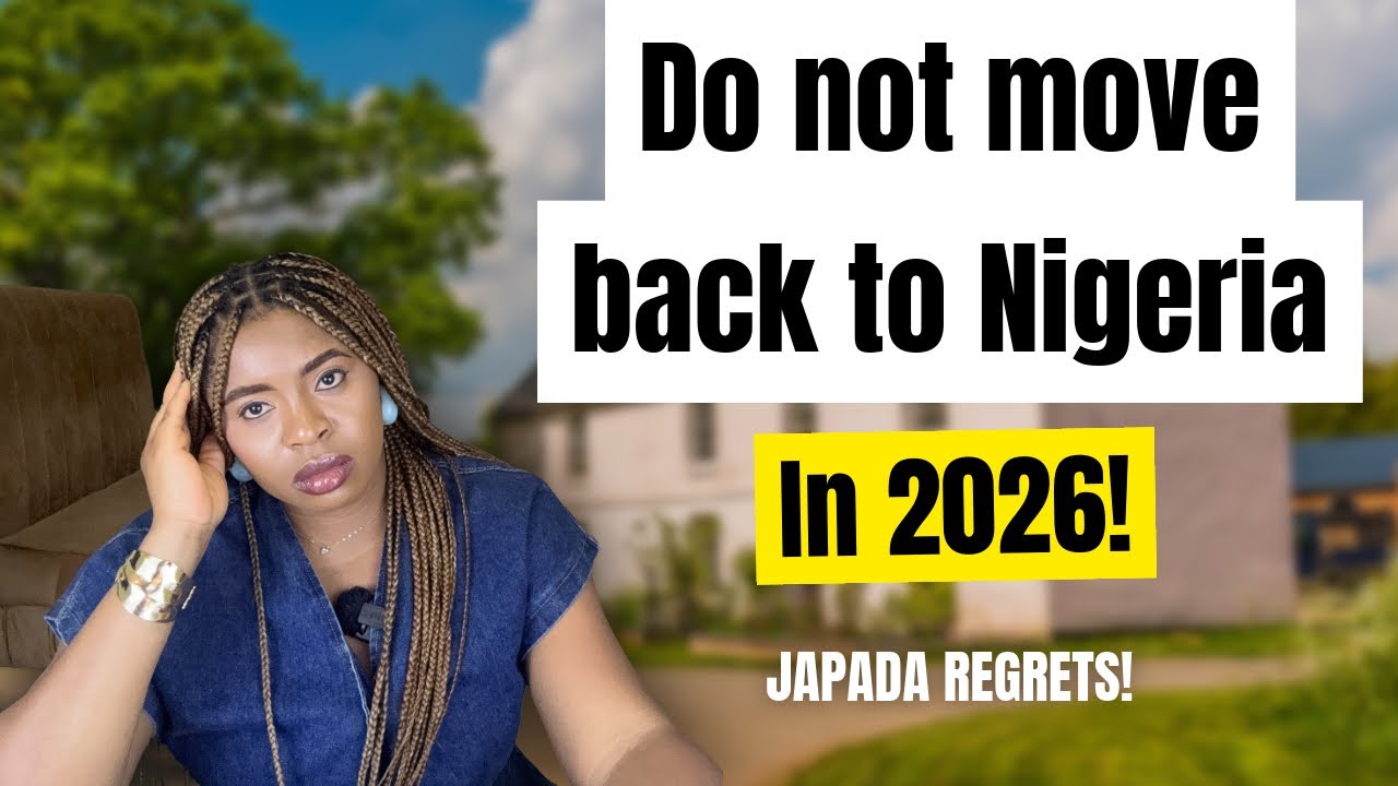 I MOVED BACK TO NIGERIA IN 2026 AND I REGRET It | DO NOT MOVE BACK TO NIGERIA IN 2026