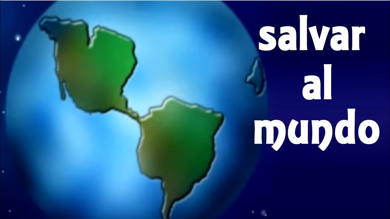SALVAR AL MUNDO