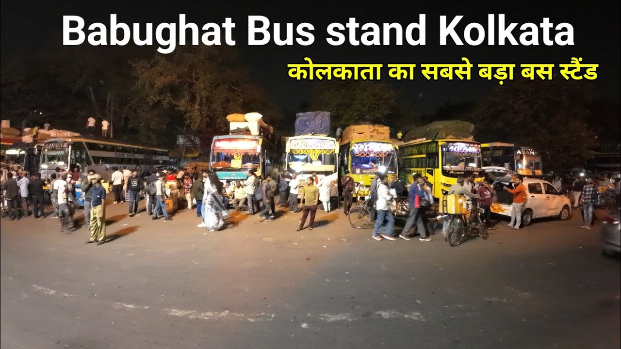 Kolkata babughat bus stand || Kolkata biggest bus stand || यहां से मिलेगा सभी जगह के लिए बस💯