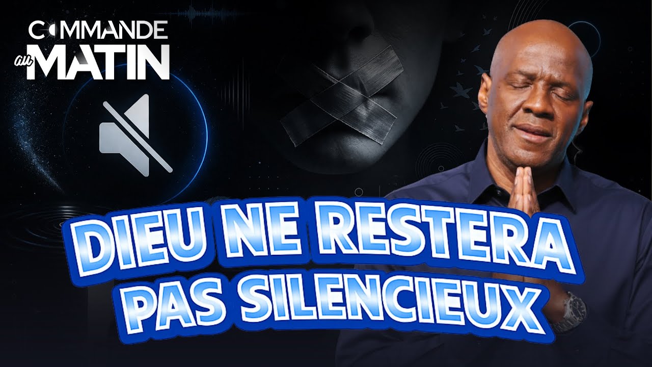 &Agrave; cause de Son amour, Dieu ne restera silencieux ni inactif dans ta vie | COMMANDE AU MATIN