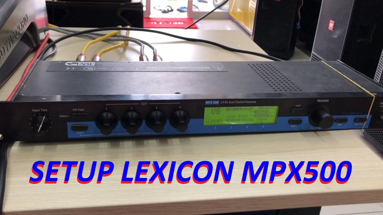 Setup Effect rời Lexicon MPX500 | Dịch Vụ Setup Thiết Bị âm Thanh Minh Anh AUDIO