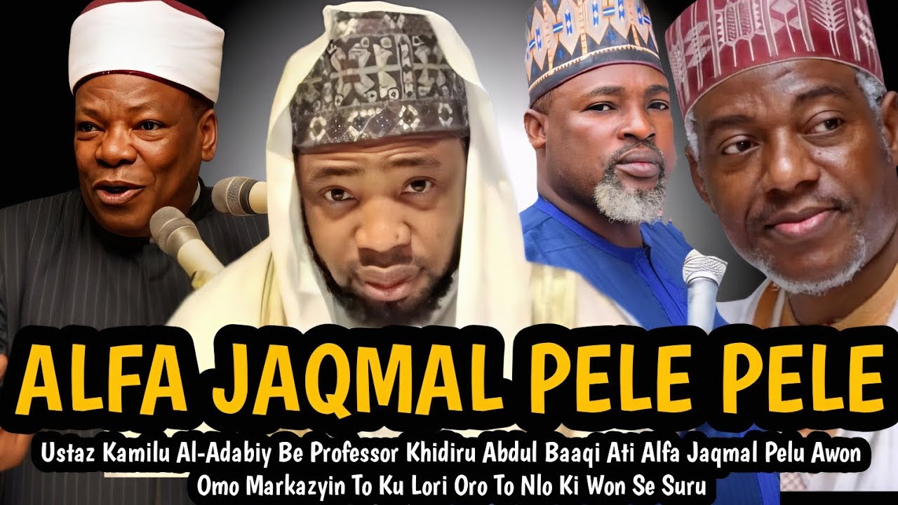 ALFA JAQMAL PELE PELE | Ustaz Kamilu Al-Adabiy Be Prof Khidiru Abdul Baaqi Ati Alfa Jaqmal