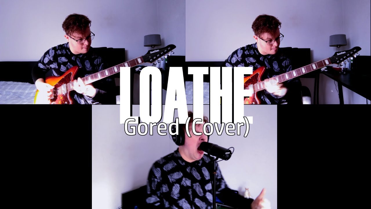 Gored - Loathe (Full Band Cover by Clea)