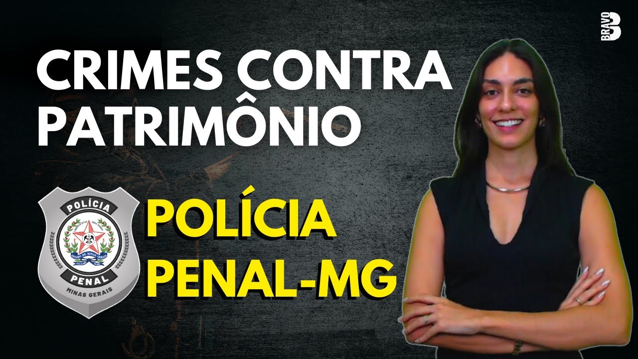 CRIMES CONTRA PATRIMÔNIO | CONCURSO POLÍCIA PENAL-MG