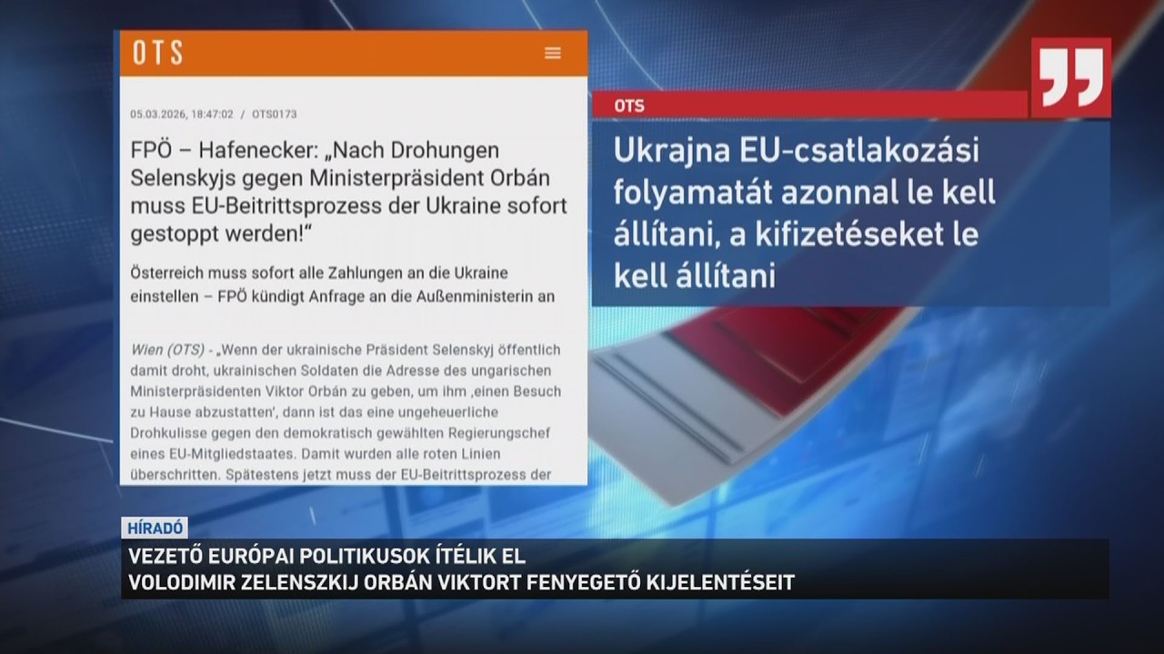 Vezető európai politikusok ítélik el Volodimir Zelenszkij Orbán Viktort fenyegető kijelen