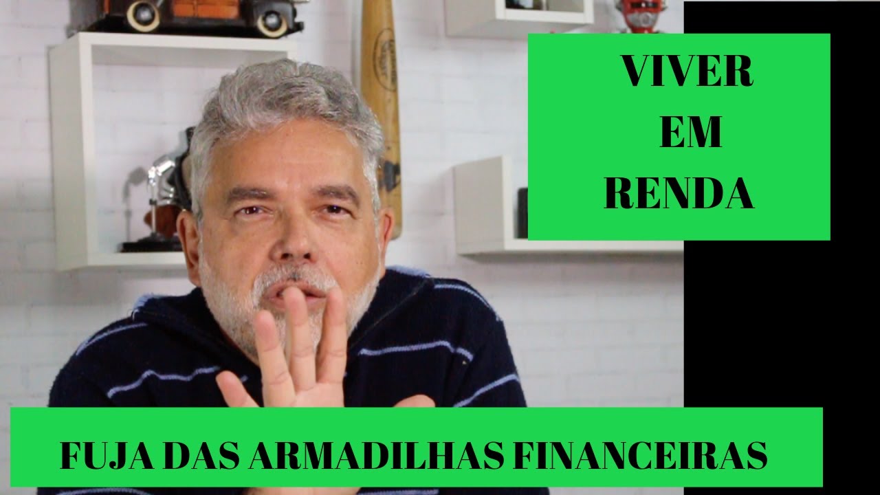 VIVER DE RENDA: Fuja das armadilhas financeiras.