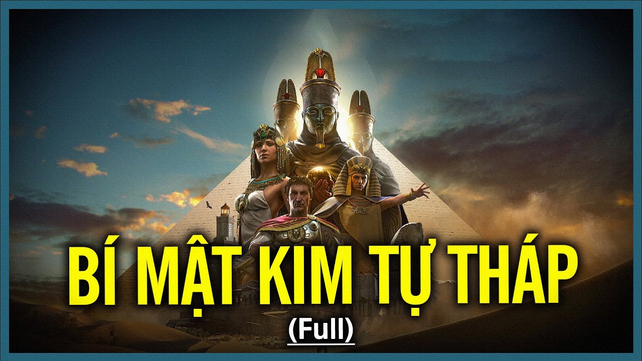 [full] Những Bí Ẩn Chưa Được Hé Lộ Của Kim Tự Tháp Ai Cập | Vũ Trụ Nguyên Thủy