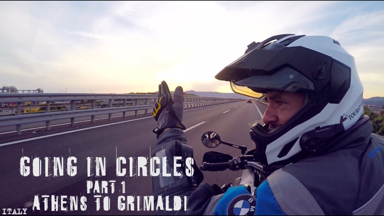 Going in circles : Part 1 - Athens, Greece to Grimaldi, Italy : 2016 BMW R1200GSA