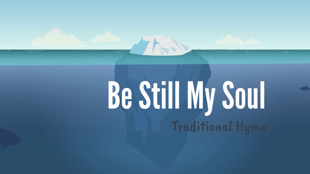 Be Still My Soul | Hymn for kids with lyrics