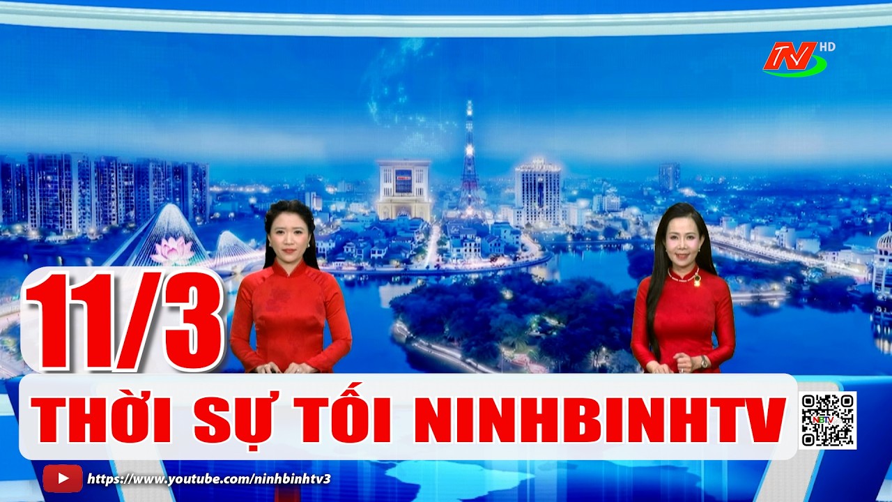 🔴Thời sự Tối NinhBinhTV - 11/3/2026 | NinhBinhTV