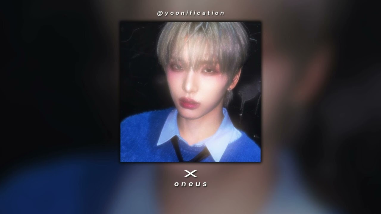oneus - x (sped up)
