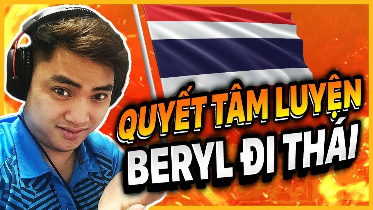 RIP113 QUYẾT TÂM LUYỆN BERYL ĐI GIẢI THÁI LAN VÀ CÁI KẾT