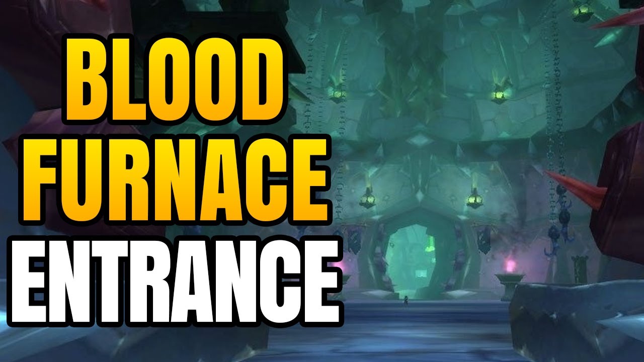World Of Warcraft – Место входа в Кровавую Печь | Как войти в Кровавую Печь в WoW Classic