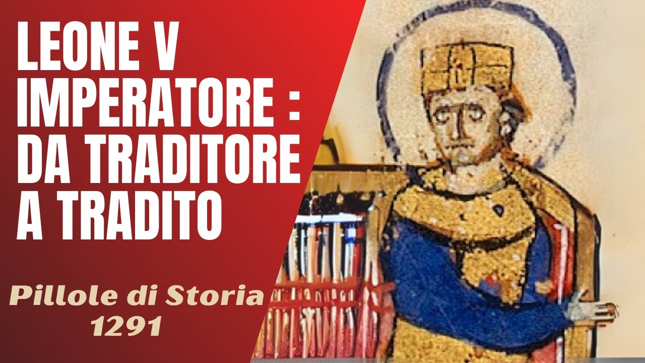 1291- Leone V imperatore, da traditore a tradito [Pillole di Storia]
