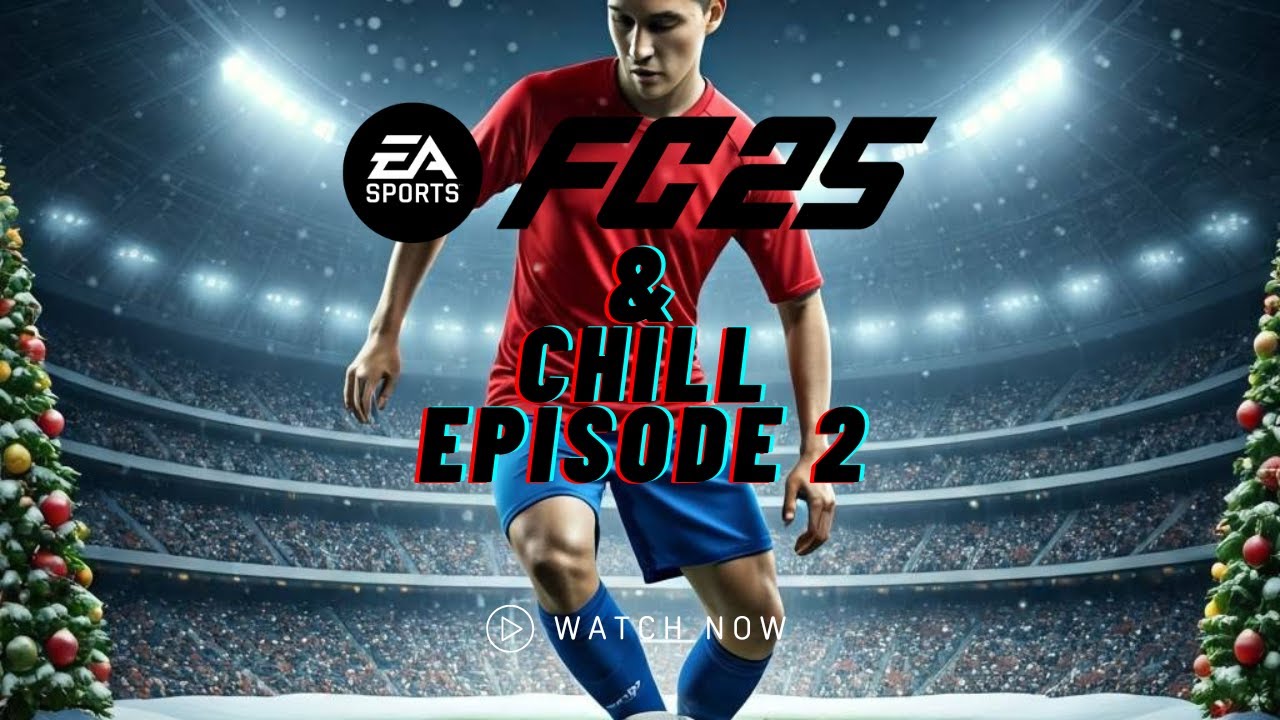 FC 25 & Chill EP 2 ( Merry Christmas!!!!)