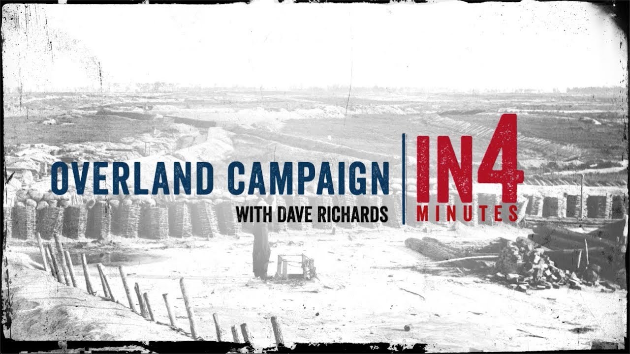 The Overland Campaign: The Civil War in Four Minutes