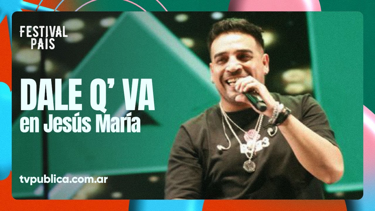 Dale Q’ Va en Jesús María - Festival País 2024