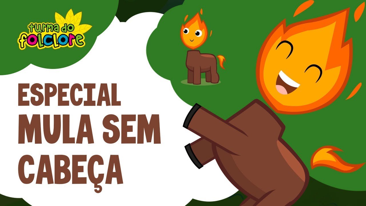 Especial Mula sem Cabeça (Lendas do Folclore Brasileiro) - Turma do Folclore