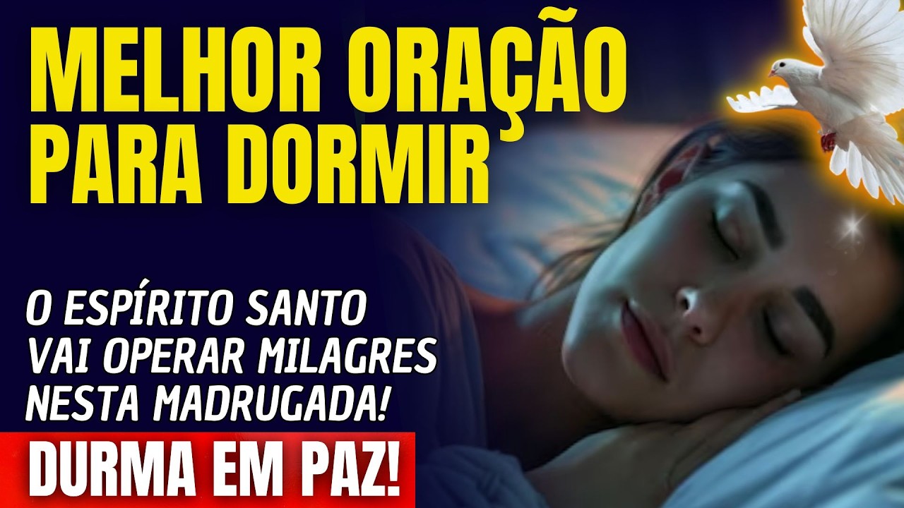 DURMA E VEJA O ESPÍRITO SANTO OPERAR MILAGRES NESTA MADRUGADA!