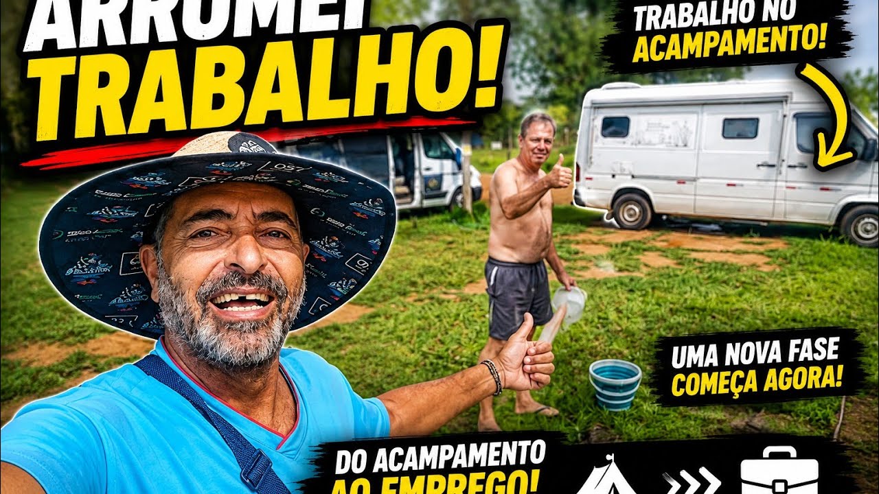 Arrumei trabalho aqui pelo acampamento , Vamos juntar e comprar nosso carro e isso ai e VamooQvamoo!