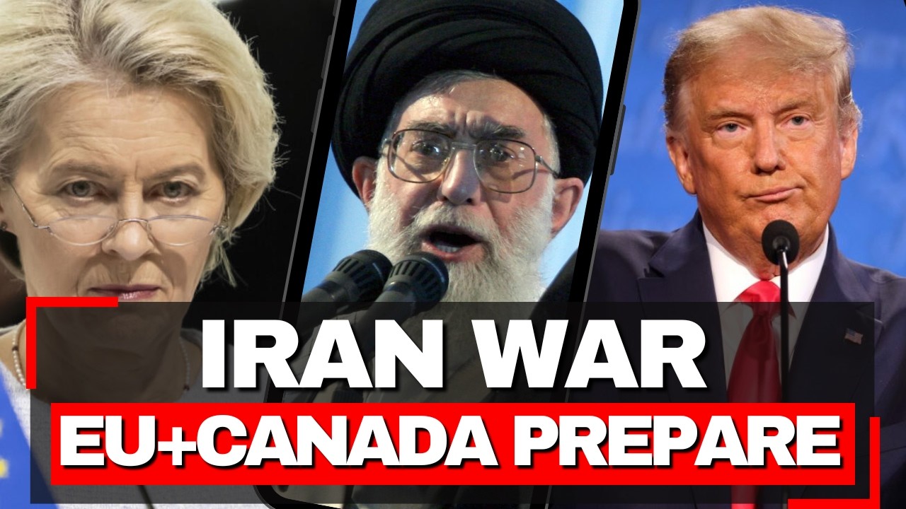 US Attacks Iran: Europe and Canada BRACE For Consequences