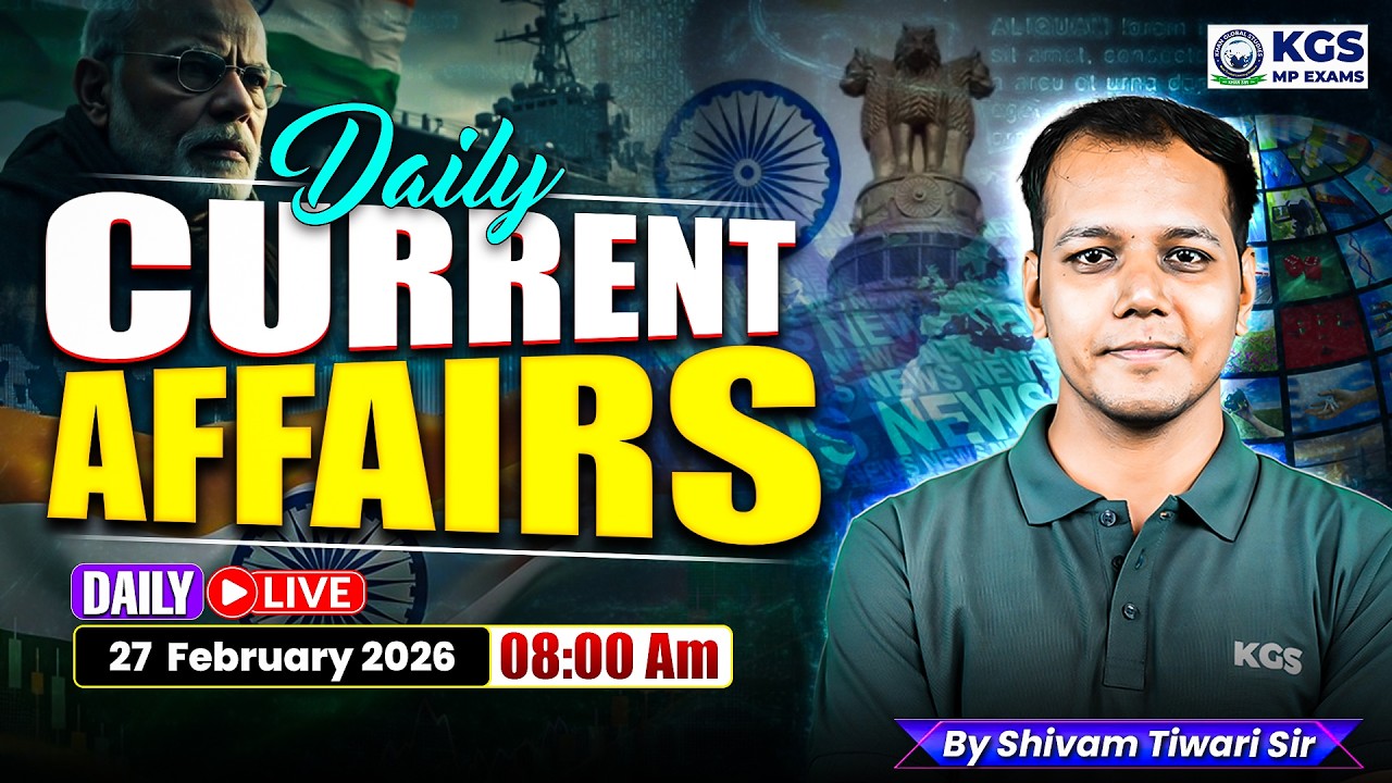 27 February Daily Current Affairs | Current Affairs for MP Exams 2026 | Shivam Tiwari Sir | KGS MP