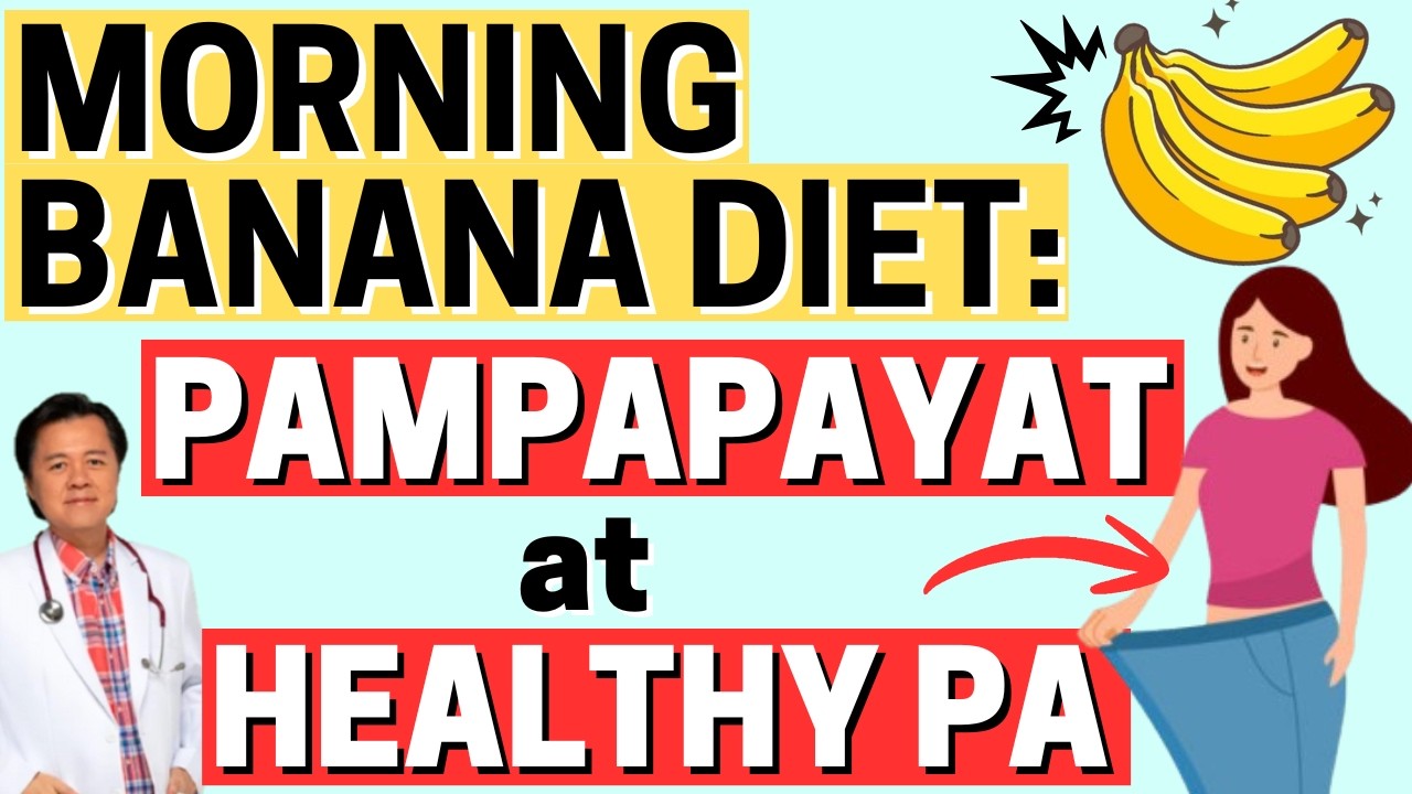 Morning Banana Diet: Pampapayat at Healthy Pa - By Doc Willie Ong (Internist and Cardiologist)