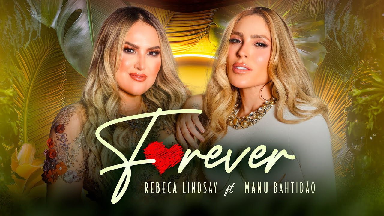 Rebeca Lindsay ft. Manu Bahtidão - Forever [Clipe Oficial]
