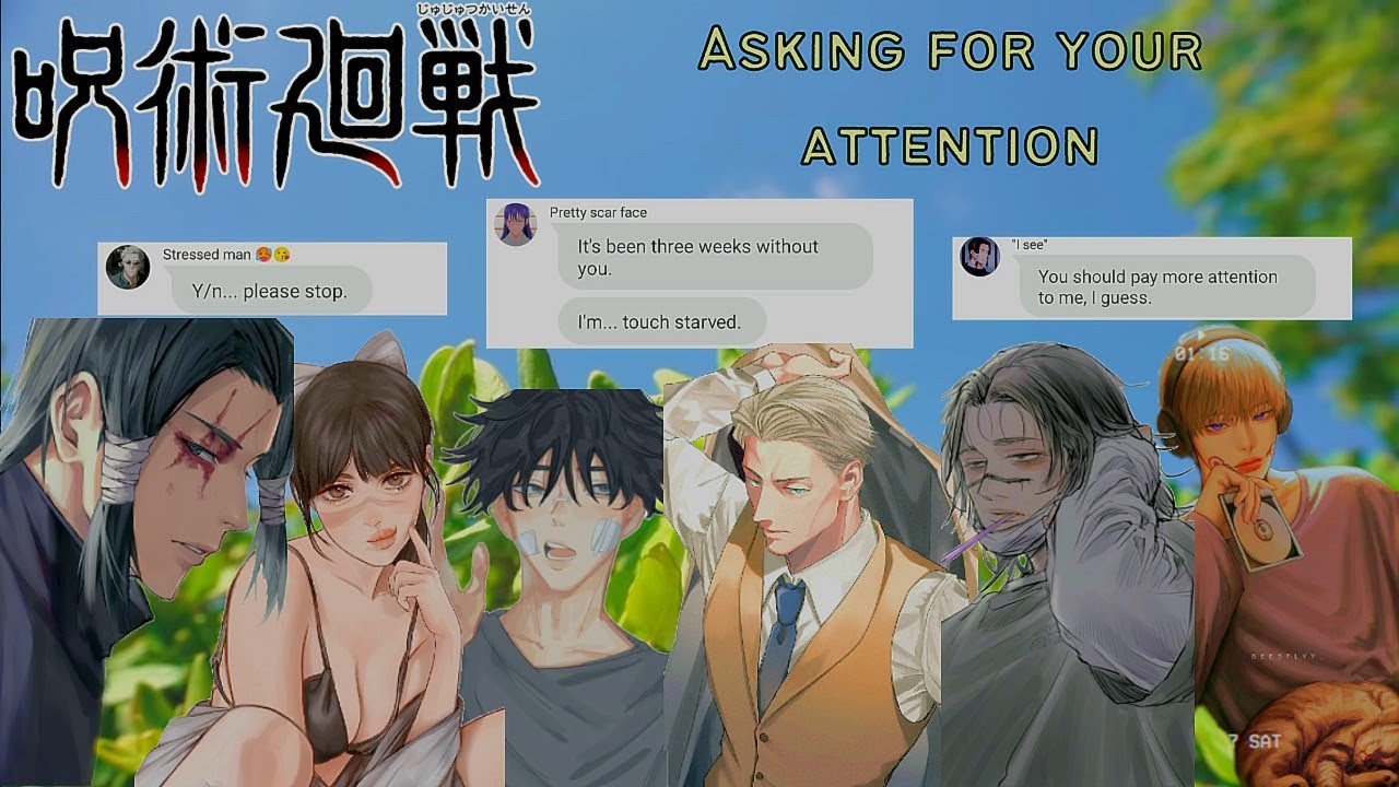 Jujutsu Kaisen: Asking for your attention! | Jujutsu Kaisen characters x Gn! Y/n.