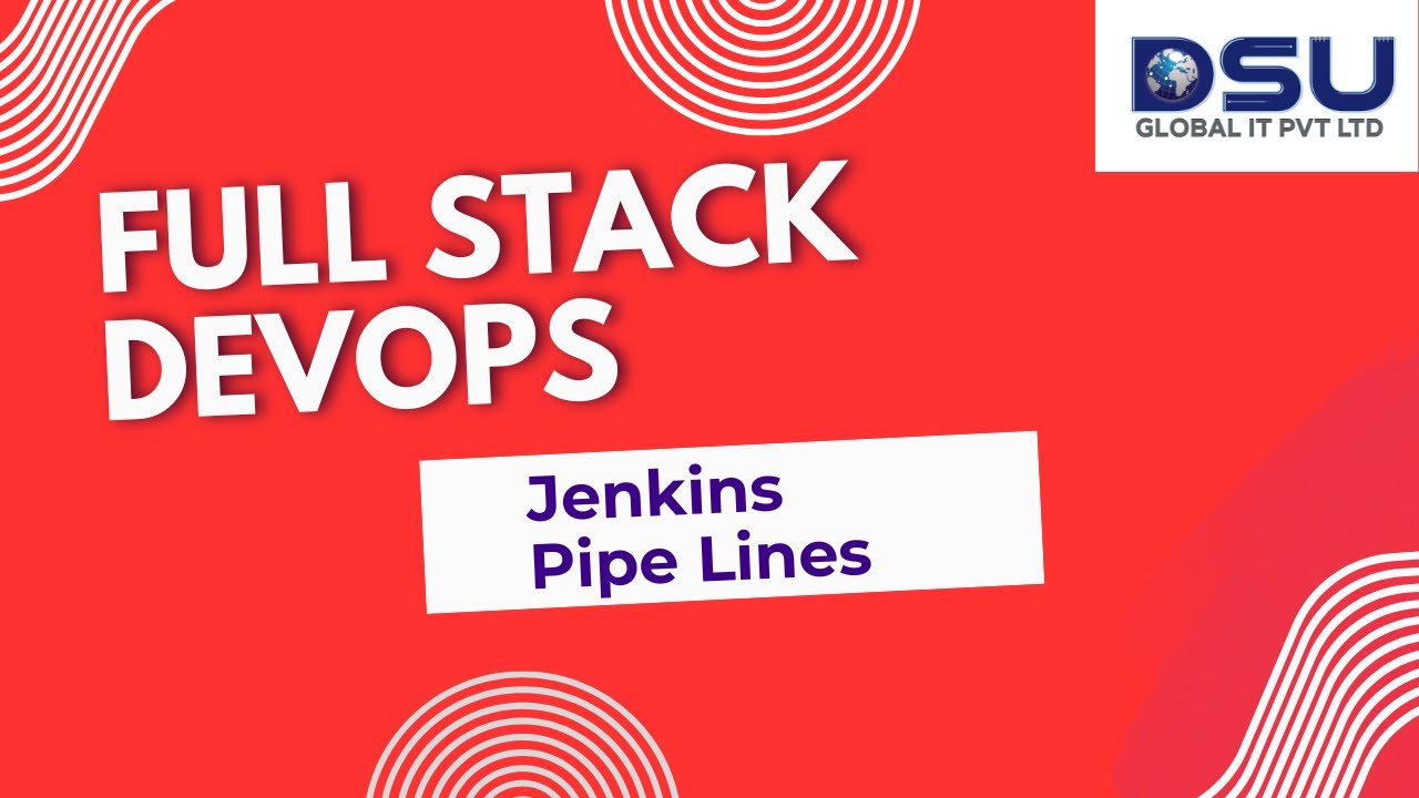 Full Stack DevOps Jenkins & Pipelins