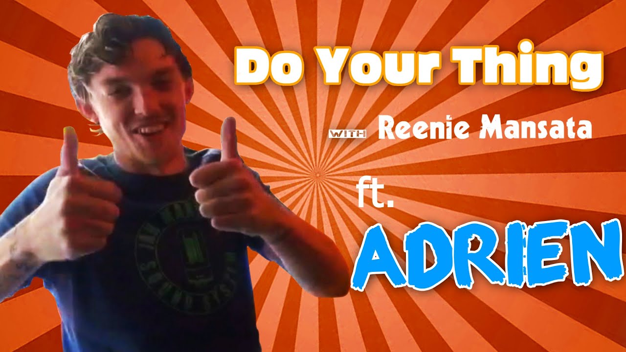 'Do Your Thing' with Reenie Mansata Featuring 'Adrien'