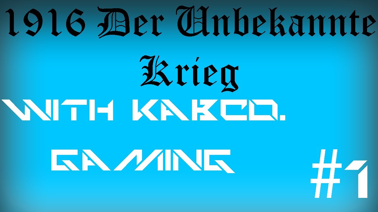 KICKING DINOS IN THE FACE! - Kab Plays 1916_ Der Unbekannte Krieg - Part 1