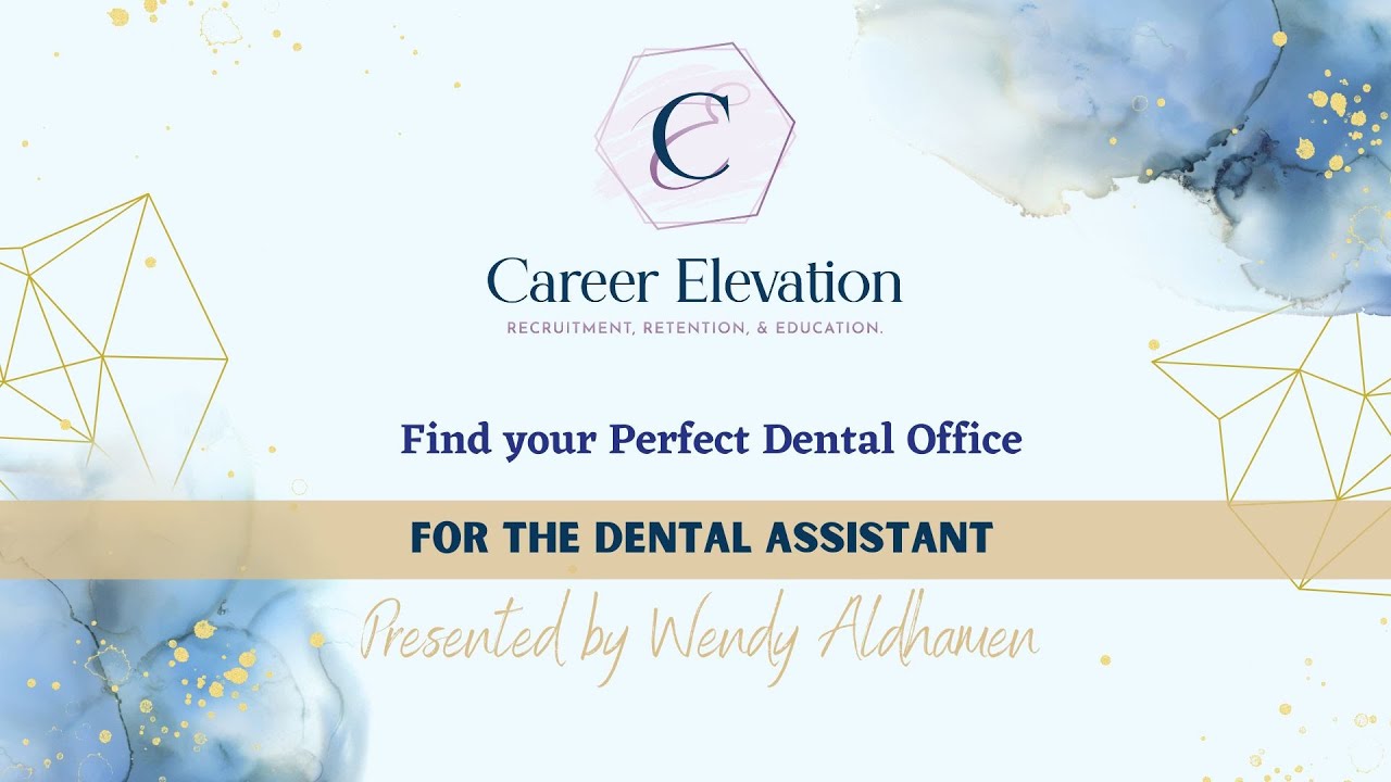 Find Your Perfect Dental Office; Navigating Your Dental Success- Dental Assistant Edition