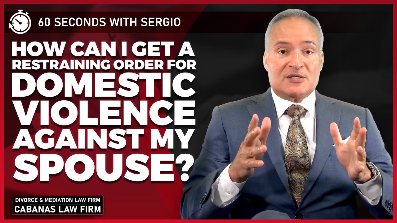 How can I get a Restraining Order for Domestic Violence Against My Spouse?