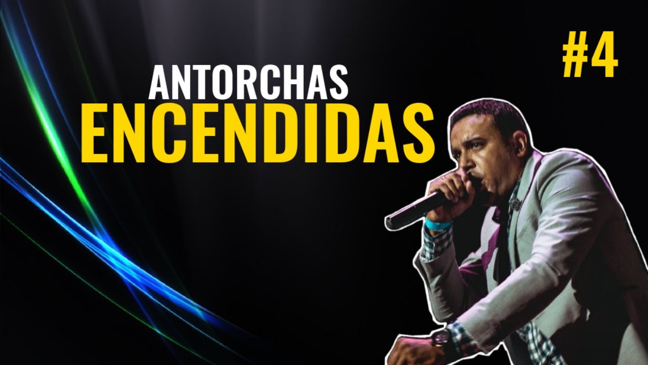 ANTORCHAS ENCENDIDAS / Pastor Andrés González #4
