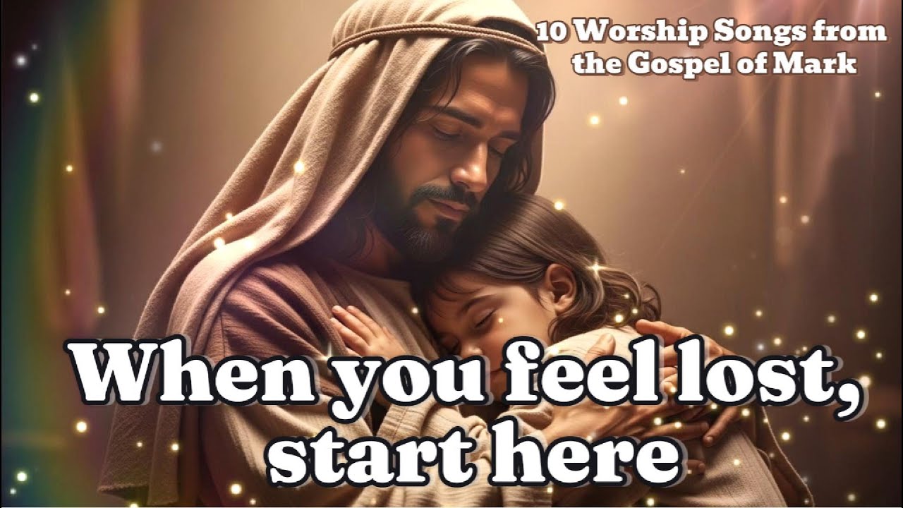 When your heart feels heavy, listen 🌿10 Worship Songs from the Gospel of Mark