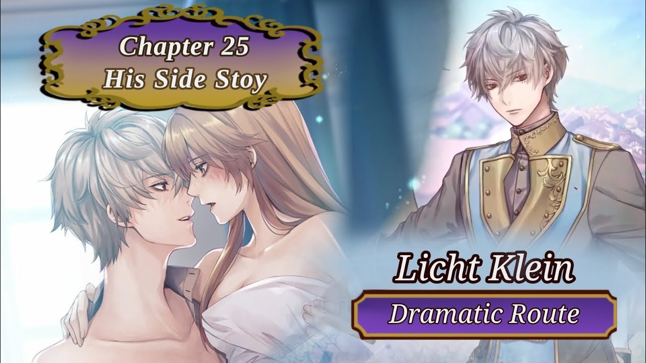 Licht Klein - Chapter 25 + His Side Story🌹 MAIN | DRAMATIC ROUTE