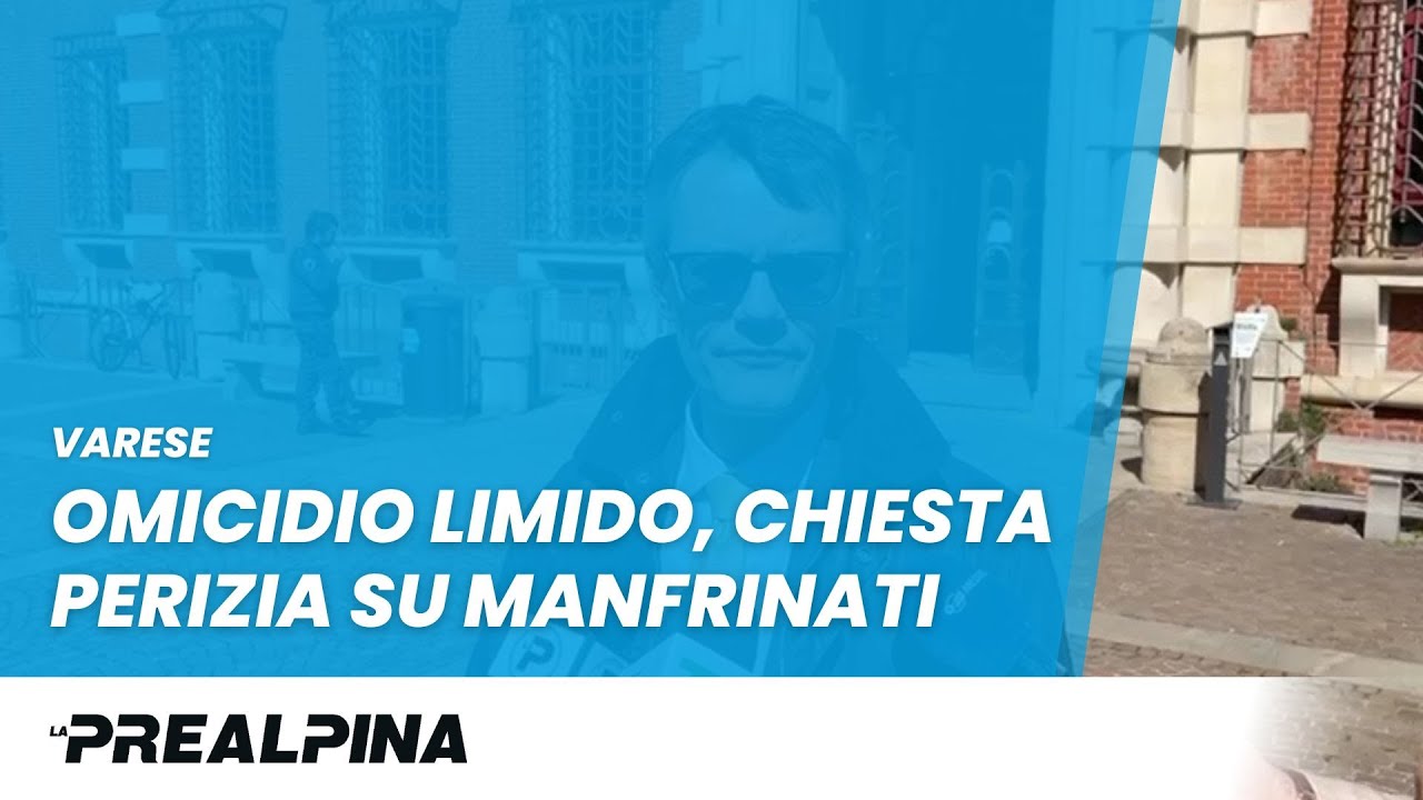 Varese | Omicidio Limido, chiesta perizia su Manfrinati