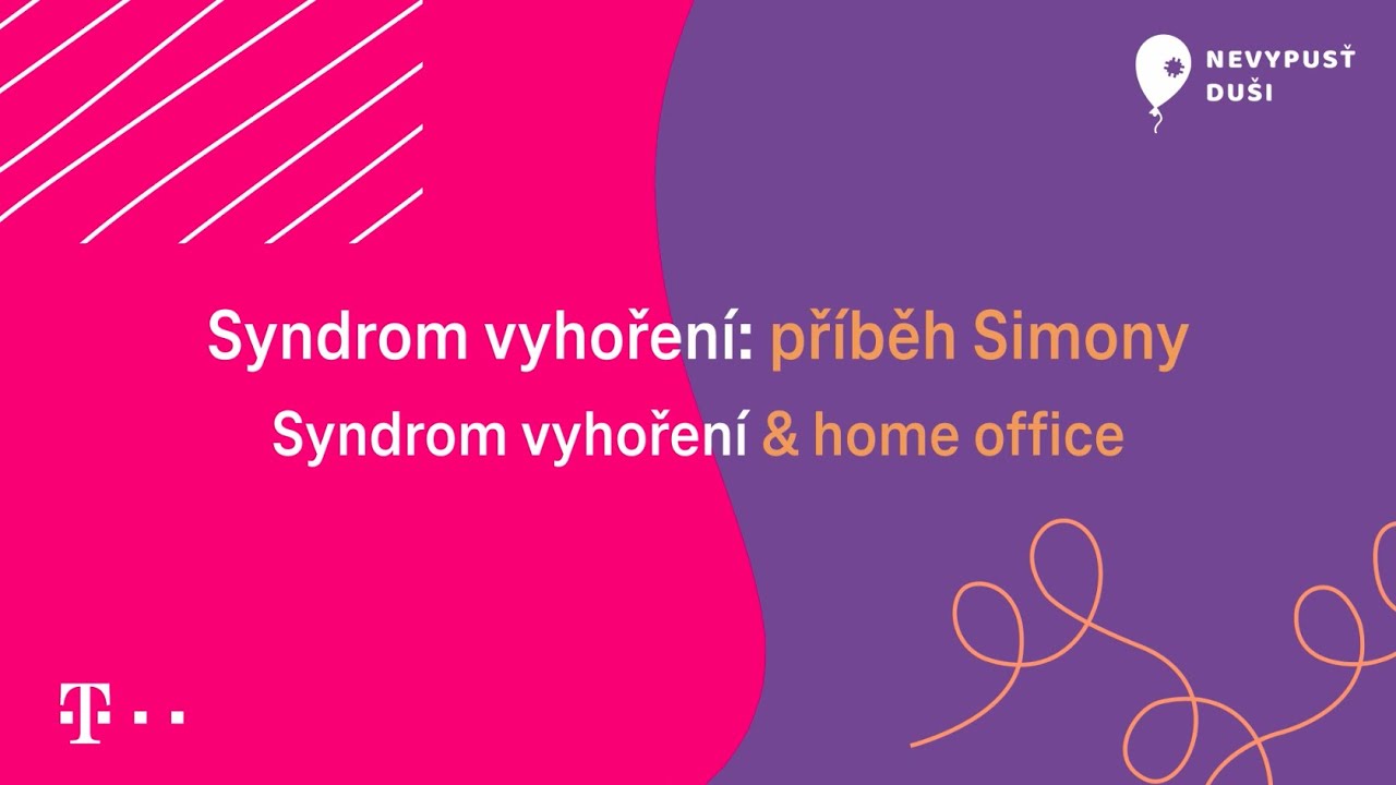 Syndrom vyhoření: Příběh Simony (Syndrom vyhoření & Home office)