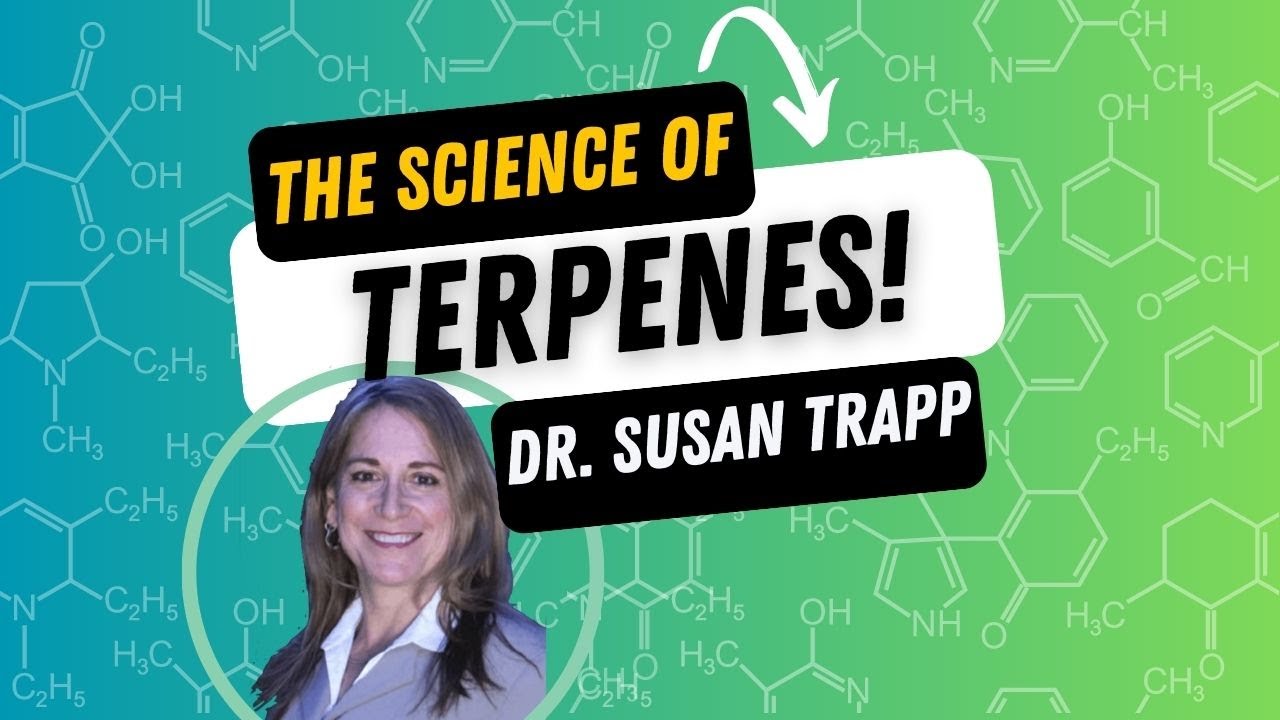 Terpene Science with Dr. Susan Trapp