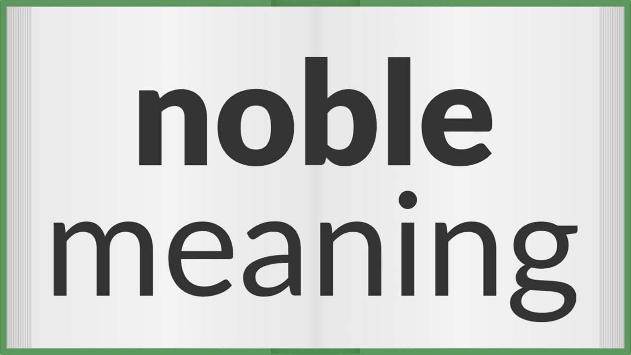 Noble | meaning of Noble
