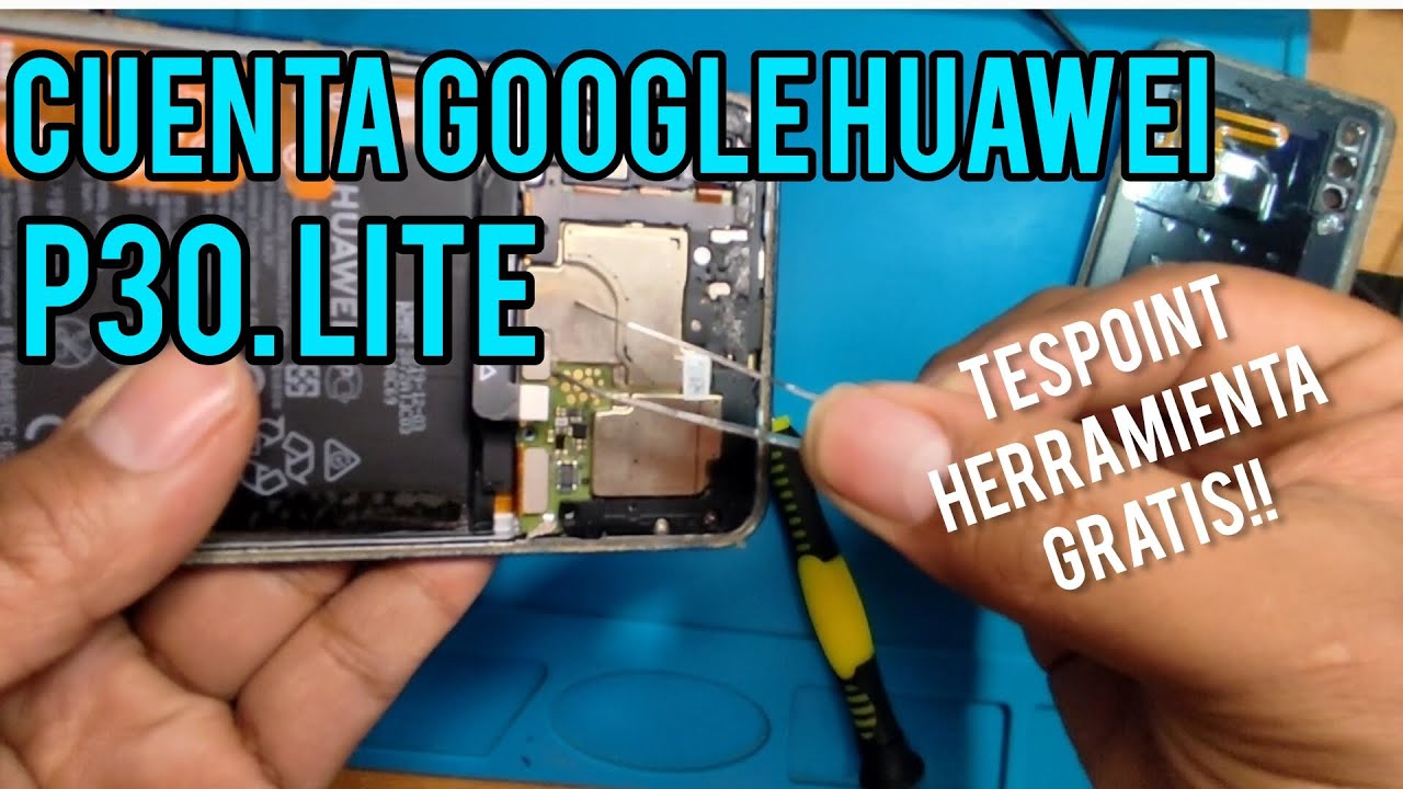 Quitar Cuenta Google Huawei P30 Lite.. Tespoint.