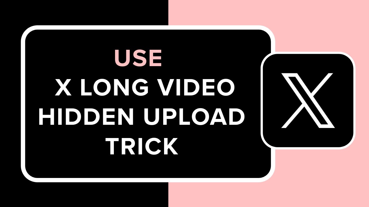 How to Use X Twitter Long Video Upload Trick