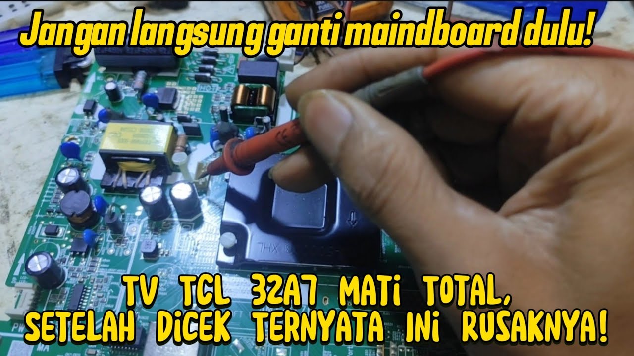 TCL 32A7 Tidak Bisa Nyala? Ternyata Ini Penyebab TV Mati Total