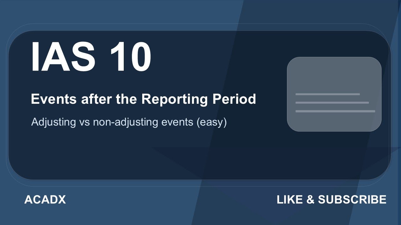 IAS 10 Events After Reporting Period | Adjusting vs Non-Adjusting + Disclosures