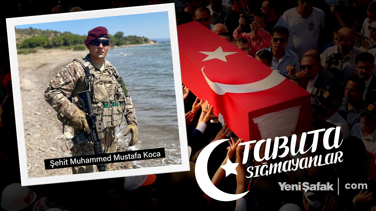 Tabuta Sığmayanlar: Şehit Muhammed Mustafa Koca (153. Bölüm)