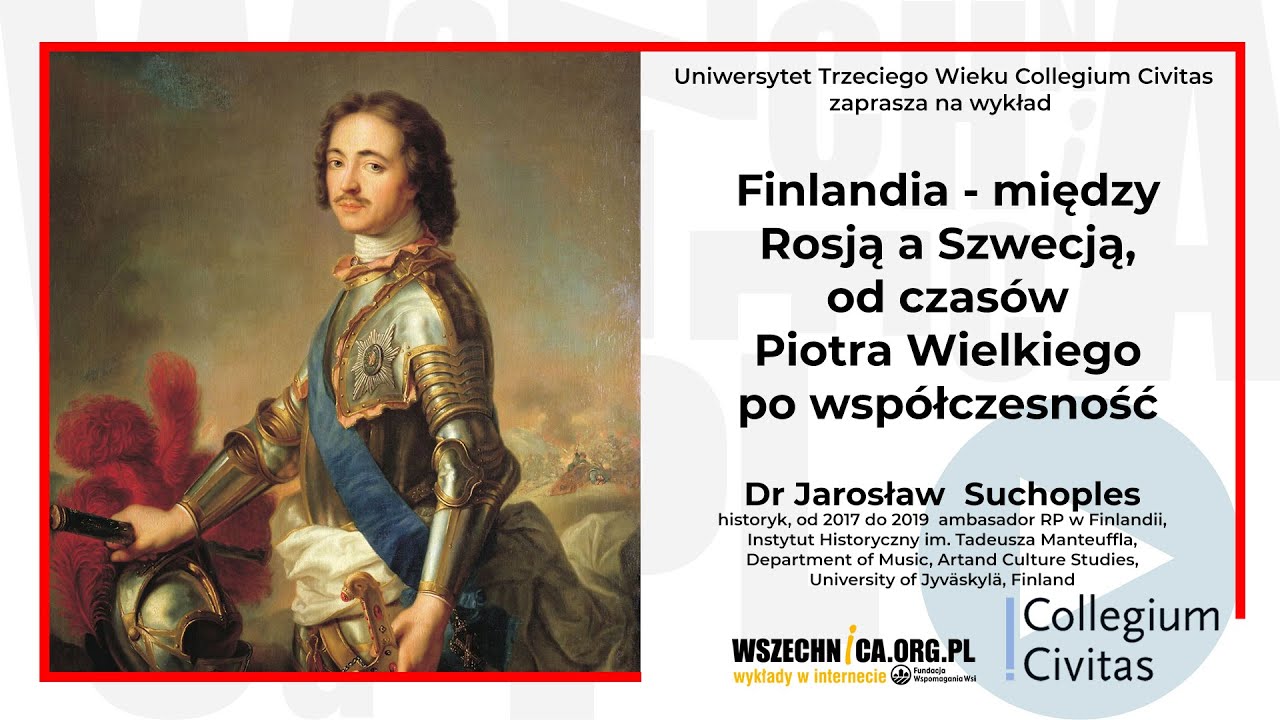 Finlandia - między Rosją a Szwecją, od czasów Piotra Wielkiego po współczesność - dr J. Suchoples
