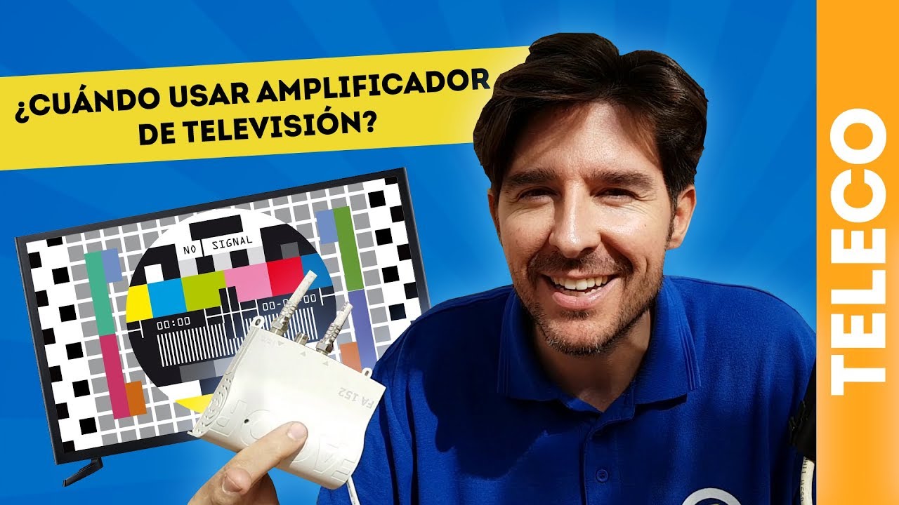 ¿CUÁNDO USAR AMPLIFICADOR DE TELEVISIÓN? ANTENISTA