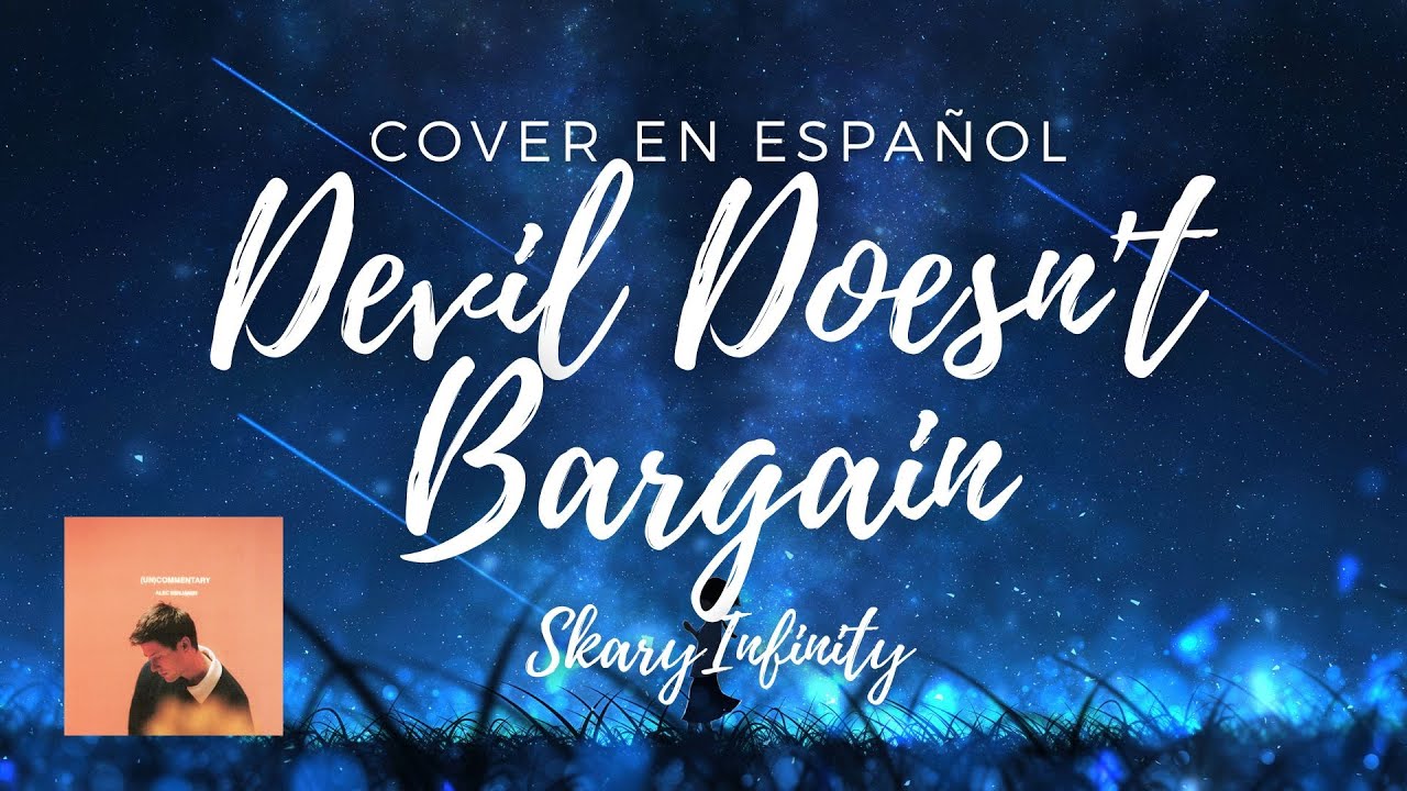 Devil Doesn't Bargain - Alec Benjamin | Cover en Español